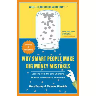 Why Smart People Make Big Money Mistakes etc